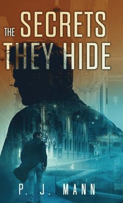 P J Mann - Secrets they Hide, Inbunden