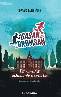 bokomslag Gasan och Bromsan : ett sanslöst spännande sommarlov