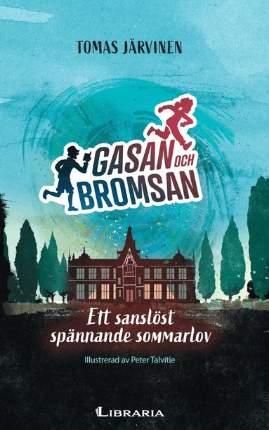 Tomas Järvinen - Gasan och Bromsan : ett sanslöst spännande sommarlov, Inbunden