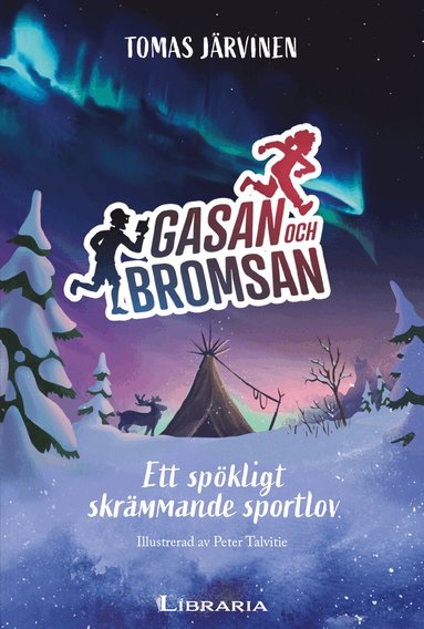 Tomas Järvinen - Gasan och Bromsan : ett spökligt skrämmande sportlov, Inbunden
