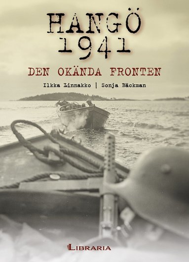 Sonja Bäckman, Ilkka Linnakko - Hangö 1941: Den okända fronten, Inbunden