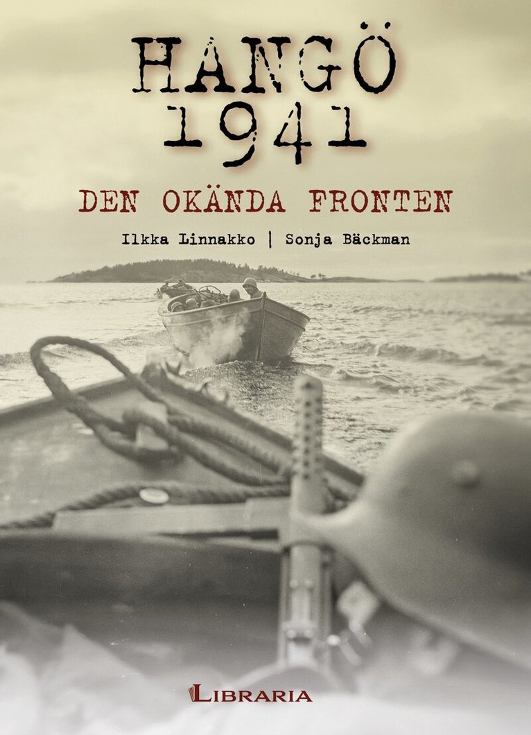 Sonja Bäckman, Ilkka Linnakko - Hangö 1941: Den okända fronten, Inbunden