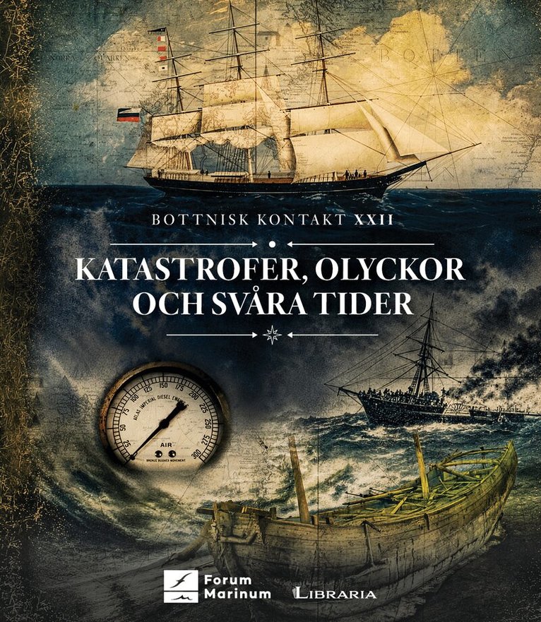 Katastrofer, olyckor och svåra tider: Maritimhistoriska texter från konferensen Bottnisk kontakt XXII, Inbunden. Tillgänglighet: Lägg i varukorg