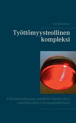 bokomslag Työttömyysteollinen kompleksi