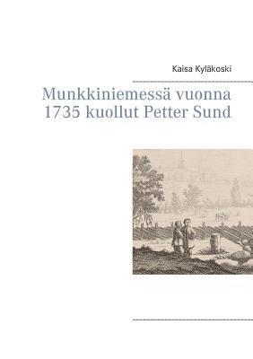 bokomslag Munkkiniemess vuonna 1735 kuollut Petter Sund