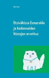 bokomslag Etsivkissa Esmeralda ja kadonneiden kissojen arvoitus