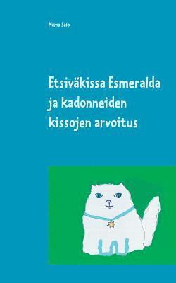 Etsivkissa Esmeralda ja kadonneiden kissojen arvoitus 1