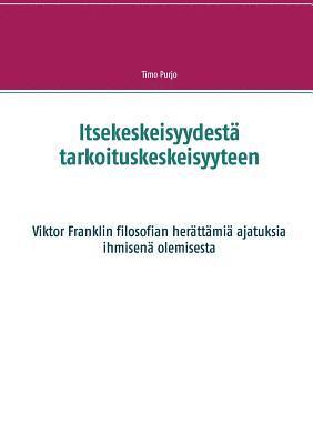 Itsekeskeisyydestä tarkoituskeskeisyyteen