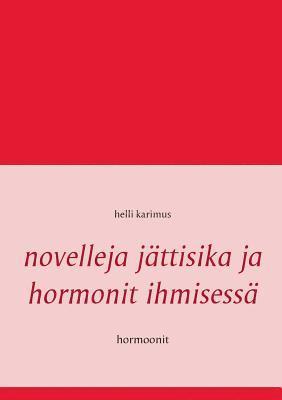 Novelleja jättisika ja hormonit ihmisessä