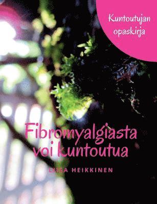 bokomslag Fibromyalgiasta voi kuntoutua