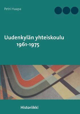 Uudenkyln yhteiskoulu 1961-1975 1