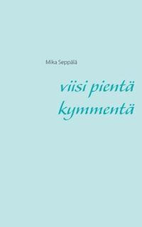 bokomslag Viisi pientä kymmentä