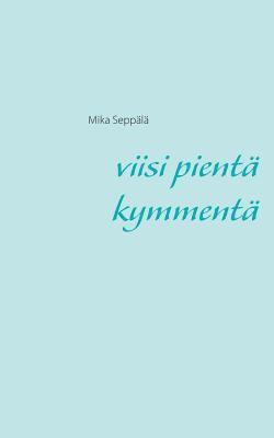 bokomslag Viisi pientä kymmentä