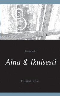 bokomslag Aina & Ikuisesti