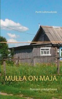 bokomslag Mulla on maja