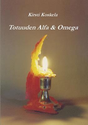 Totuuden Alfa & Omega 1