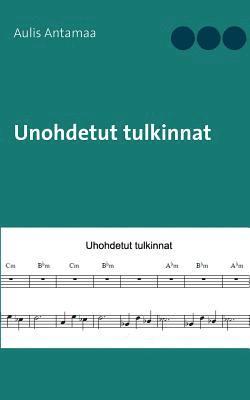 bokomslag Unohdetut tulkinnat