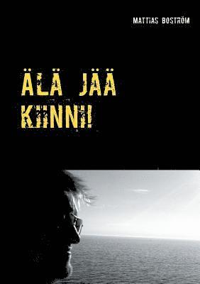 Mattias Boström - Älä jää kiinni!, Häftad