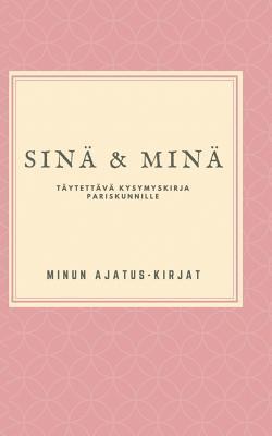 bokomslag Sinä ja Minä