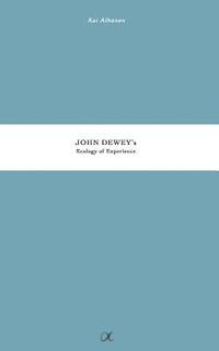 bokomslag John Dewey's Ecology of Experience