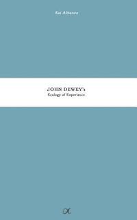 bokomslag John Dewey's Ecology of Experience