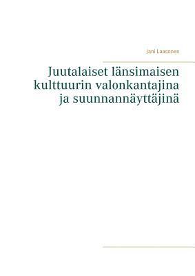 Juutalaiset lnsimaisen kulttuurin valonkantajina ja suunnannyttjin 1