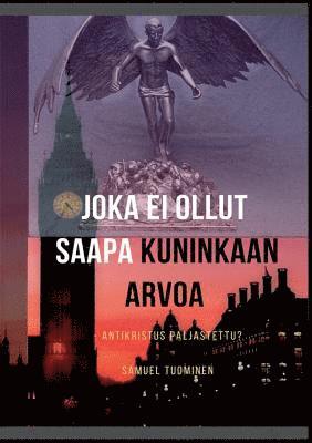 bokomslag Joka ei ollut saapa kuninkaan arvoa