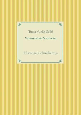 bokomslag Vammaisena Suomessa