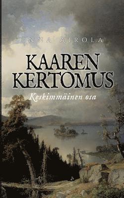 Kaaren kertomus 1