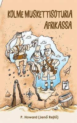 bokomslag Kolme muskettisoturia Afrikassa