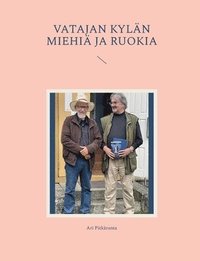 bokomslag Vatajan kylän miehiä ja Ruokia
