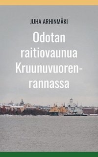 bokomslag Odotan raitiovaunua Kruunuvuorenrannassa