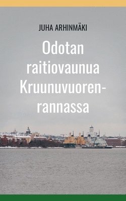 Odotan raitiovaunua Kruunuvuorenrannassa 1