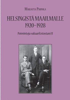 bokomslag Helsingist maailmalle 1920-1928