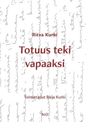 Ritva Kurki, Jorma Hentilä, Raija Kurki - Totuus teki vapaaksi, Häftad