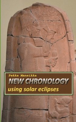 bokomslag New chronology using solar eclipses