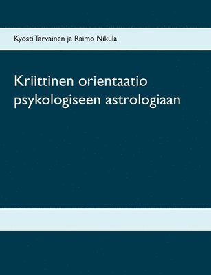 bokomslag Kriittinen orientaatio psykologiseen astrologiaan