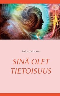 bokomslag Sina olet tietoisuus