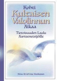 bokomslag Kohti Kultaisen Valolinnun Aikaa