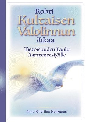 bokomslag Kohti Kultaisen Valolinnun Aikaa