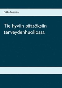 bokomslag Tie hyviin ptksiin terveydenhuollossa