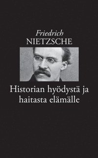 bokomslag Historian hyödystä ja haitasta elämälle