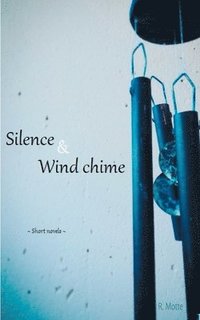 bokomslag Silence and Wind chime