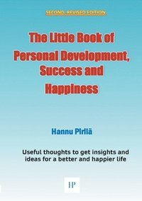 bokomslag The Little Book of Personal Development, Success and Happiness - Second Edition