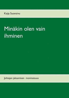 bokomslag Minakin olen vain ihminen