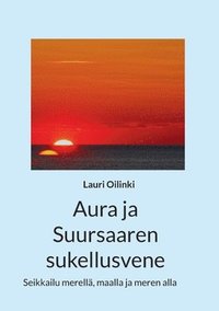 bokomslag Aura ja Suursaaren sukellusvene: Seikkailu merellä, maalla ja meren alla