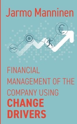 bokomslag Financial management of the company with change drivers