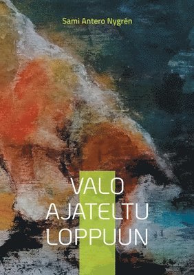 Valo ajateltu loppuun
