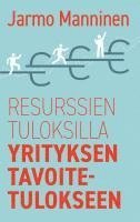 bokomslag Resurssien tuloksilla yrityksen tavoitetulokseen