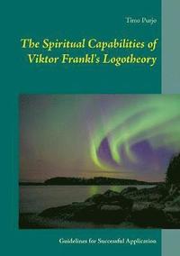 bokomslag The Spiritual Capabilities of Viktor Frankl's Logotheory
